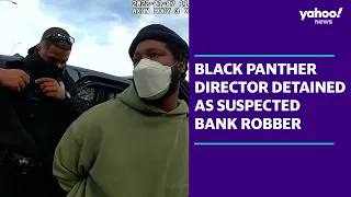 Black Panther director detained as suspected bank robber | Yahoo Australia