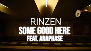 Rinzen - Some Good Here feat. Anaphase (Official Lyric Video)