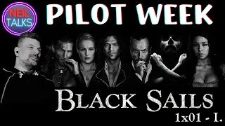 PILOT WEEK #8 - Black Sails 1x01 - I. - Pilot Reaction