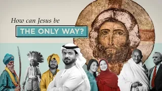 How Can Jesus Be the Only Way?