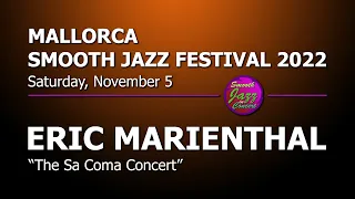 ERIC MARIENTHAL - Live in Spain @ 9th Mallorca Smooth Jazz Festival 2022