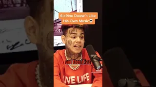 6ix9ine Doesn't like his music 🎶