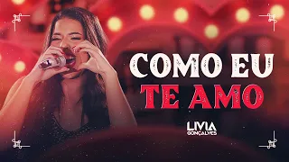 Lívia Gonçalves - Como Eu Te Amo (clipe oficial)