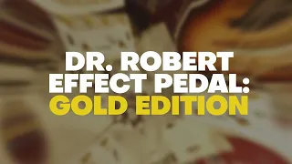 Dr. Robert Gold Edition - the Overdrive Effect Pedal for Beatlemaniacs | Aclam Guitars