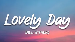 Lovely Day - Bill Withers (Lyrics)