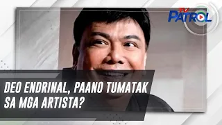 Deo Endrinal, paano tumatak sa mga artista? | TV Patrol