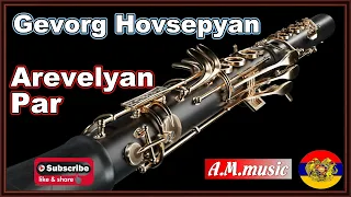 Gevorg Hovsepyan  - Arevelyan Par( klarnet) / Գևորգ Հովսեփյան - Արևելյան պար / Геворг Овсепян