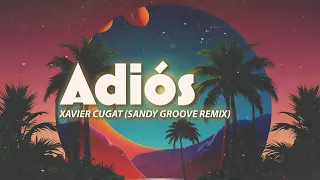 Xavier Cugat - Adios (Sandy Groove Remix)