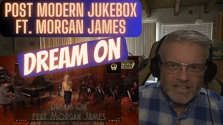 Post Modern Jukebox ft. Morgan James - DREAM ON - Reaction - Could this be better than the original?