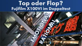 emotional vs. rational | Die Fujifilm X100VI hat zwei Gesichter [Test auf Deutsch]