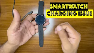 CHARGING ISSUE : SMARTWATCH