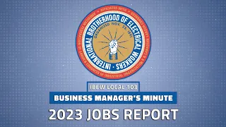 IBEW Local 103 Business Manager's Minute: Jobs Report