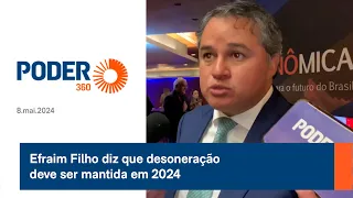 Efraim Filho diz que desoneração deve ser mantida em 2024