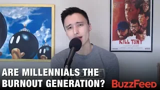 MILLENNIALS: THE BURNOUT GENERATION? (BUZZFEED)