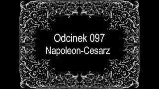 Historia powszechna opracowana przez SATYRYKON - 097 Napoleon-Cesarz