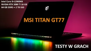 MSI Titan GT77-12UHS (Core i9-12900HX + RTX 3080 Ti 16 GB + 64 GB DDR5) - test in 8 games (4K Ultra)
