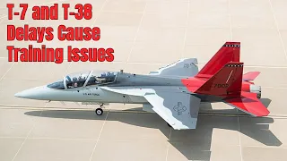 T-7 Delays and T-38 Engine Issues
