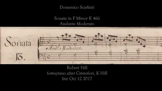 Domenico Scarlatti Sonata in F Minor K 466.  Robert Hill, fortepiano after Cristofori live 2017