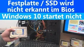 Festplatte SSD wird nicht erkannt im Bios - Windows 10 startet nicht mehr