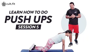 Learn How To Do Push-Ups - Session 5 | Push Up Workout For Beginners | Push up Workout | CultFit