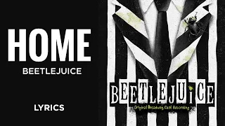 Beetlejuice - Home (LYRICS)