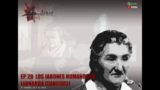 EP.20 Los Jabones Humanos De Leonarda Cianciulli.