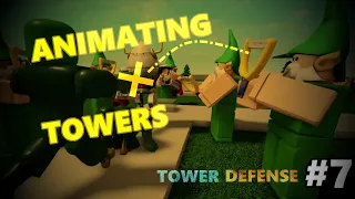 Animated Tower Attacks  - Tower Defense Tutorial #7