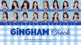 BNK48 4th Album (Senbatsu) - Gingham Check / ギンガムチェック | Color Coded Lyrics CHN/PIN/ENG/IDN