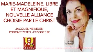 Zeteo #172 Jacqueline Kelen : Marie Madeleine, libre et magnifique, la femme de la nouvelle alliance