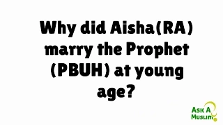 Why Did Prophet Muhammad (ﷺ) Marry Aisha (RA)?