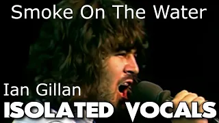 Deep Purple - Ian Gillan - Smoke On The Water - Isolated Vocals