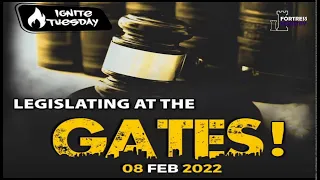 REV. GIDEON ODOMA || IGNITE TUESDAY || LEGISLATING AT THE GATE || 08.02.2022