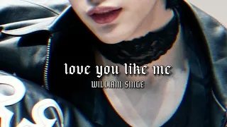 William Singe-Love You Like Me-Sped up