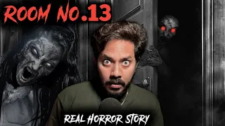 Haunted Room No. 13 | Real Story Story | सच्ची भूतिया कहानी | Bloody Satya