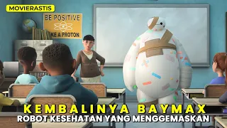 INILAH KEHIDUPAN BAYMAX SETELAH PERTEMBURAN HEBAT || Alur Cerita Series Kartun BAYMAX (2022)