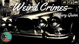 Weird Crimes by Seabury Quinn - FULL AudioBook 🎧📖