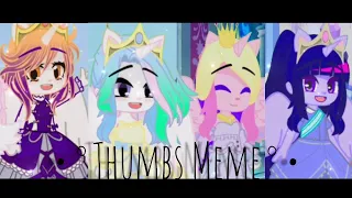 💫 Thumbs Meme | Generations Mlp | GC | •°AnêCåTNinja°•