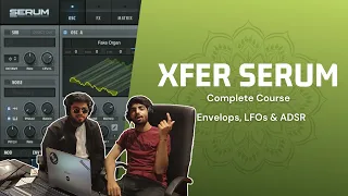 Xfer's Serum Complete (Sound Design) Course - Lecture 04 -  Envelops, LFOs & ADSR [Hindi] | Basslila