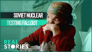 After The Apocalypse: Soviet Nuclear Testing Fallout | Real Stories Full-Length Documentary