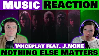 VoicePlay - Nothing Else Matters An Acapella Masterpiece! Mike & Jess React 🎤🎶