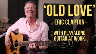 How to play 'Old Love' by Eric Clapton