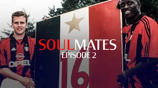 Soulmates - Episodio 2 | Weah e Bierhoff