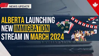 Alberta's New Immigration Stream In March 2024 🌍