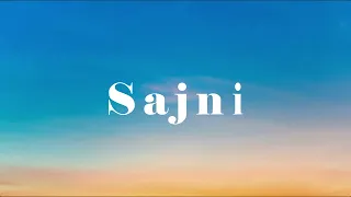 Sajni (LYRICS) | Arijit Singh | Laapata Ladies