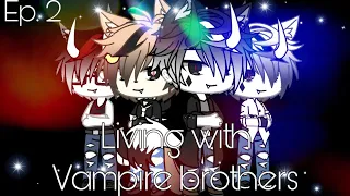 Living with vampire brothers|| Episode 2|| 🧛🏻‍♂️😄