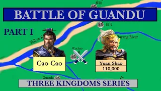 Battle of Guandu (Part One) - Three Kingdoms Series