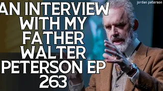 Talented Psychologist - An Interview with my Father  Walter Peterson  EP 263 - Jordan Peterson 2023