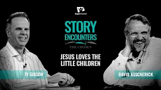 Story Encounters | Episode 4: Jesus Loves the Little Children