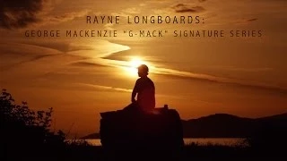 Rayne Longboards: George Mackenzie "G-Mack" Signature Series