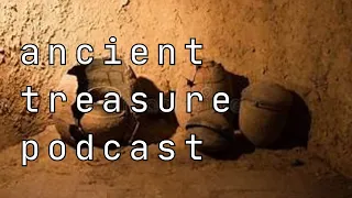 "SECRET TREASURES IN THE CAVES OF THE ANCIENTS " PODCAST